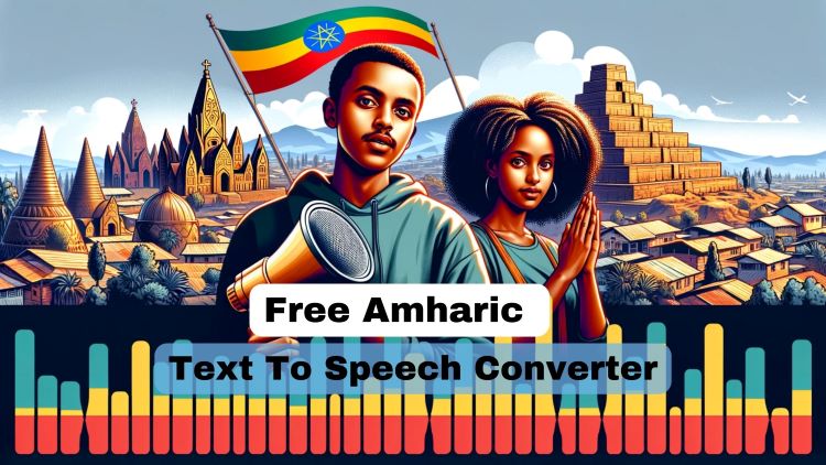 Free Amharic Text To Speech Accent Generator